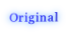Original

